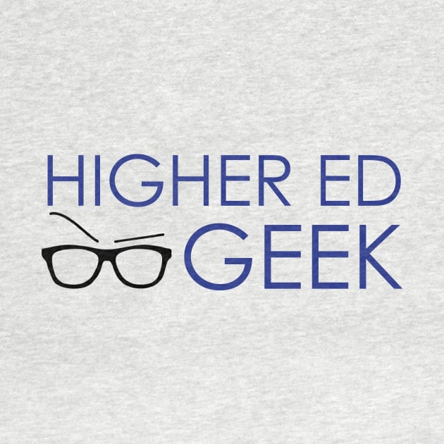 Higher Ed Geek by The Higher Ed Geek Podcast
